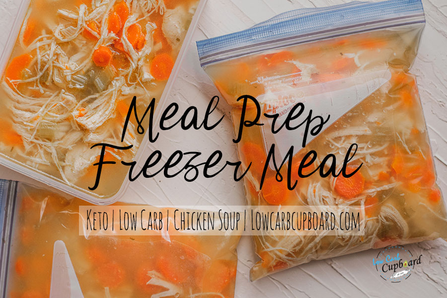 low carb chicken soup meal prepped  in freezer bags and Tupperware. 